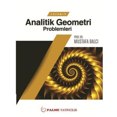 Palme Analitik Geometri Problemleri Çözümlü - Mustafa Balcı Mustafa Ba