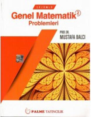 Palme Çözümlü Genel Matematik Problemleri 2 – Mustafa Balcı Mustafa Ba