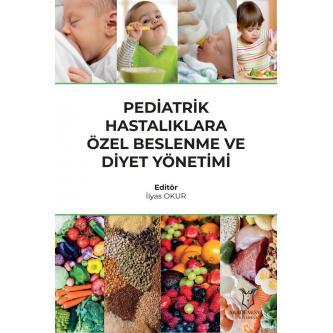 Pediatrik Hastalıklara Özel Beslenme ve Diyet Yönetimi İlyas OKUR