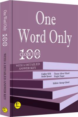 One Word Only: 100 Cloze Tests with a Detailed Answer Key Serap Güler