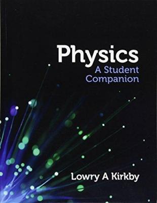 Physics A Student Companion Lowry A Kirkby