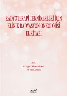 Radyoterapi Teknikerleri için Klinik Radyasyon Onkolojisi El Kitabı Dr