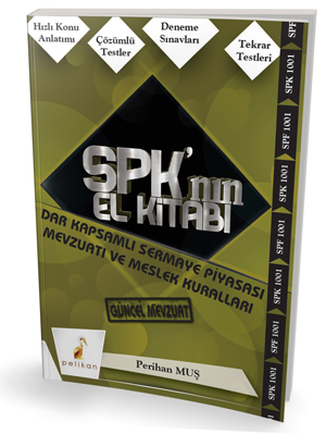 SPK'nın El Kitabı Dar Kapsamlı Sermaye Piyasası Mevzuatı ve Meslek Kur