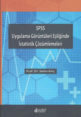 SPSS Uygulama Görüntüleri Eşliğinde İstatistik Çözümlemeleri Selim Kıl