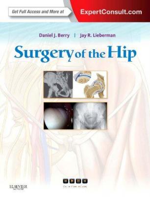 Surgery of the Hip Daniel M. Berry