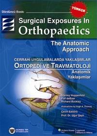Surgical Exposures in Orthopaedics The Anatomic Approach, Uğur Şaylı, 