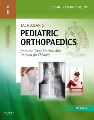 Tachdjian's Pediatric Orthopaedics John A. Herring