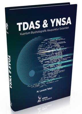 TDAS & YNSA Kuantum Biyoholografik Akupunktur Sistemleri M. Levent TEK