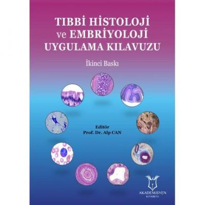 Tıbbi Histoloji ve Embriyoloji Uygulama Kılavuzu Prof. Dr. Alp CAN