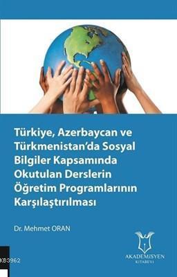 Türkiye, Azerbaycan ve Türkmenistan'da Sosyal Bilgiler Kapsamında Okut