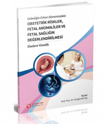 Gebeliğin Erken Dönemindeki Obstetrik Riskler, Fetal Anomaliler Ve Fet