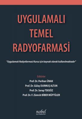 Uygulamalı Temel Radyofarmasi Prof. Dr. Gülay Durmuş Altun