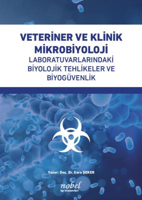 Veteriner ve Klinik Mikrobiyoloji Laboratuvarlarındaki Biyolojik Tehli