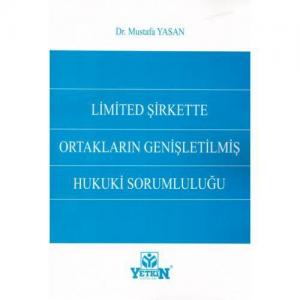 Limited Şirkette Ortakların Genişletilmiş Hukuki Sorumluluğu