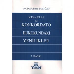 İcra – İflas ve Konkordato Hukukundaki Yenilikler