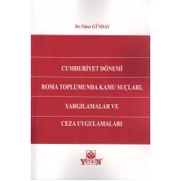 Cumhuriyet Dönemi Roma Toplumunda Kamu Suçları, Yargılamalar ve Ceza Uygulamaları