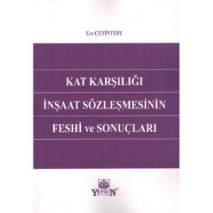 Kat Karşılığı İnşaat Sözleşmesinin Feshi ve Sonuçları