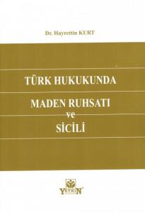 Türk Hukukunda Maden Ruhsatı ve Sicili
