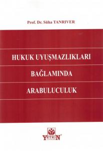 Hukuk Uyuşmazlıkları Bağlamında Arabuluculuk