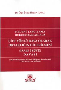 Çift Yönlü Dava Olarak Ortaklığın Giderilmesi