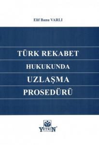 Türk Rekabet Hukukunda Uzlaşma Prosedürü