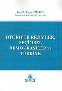 Otoriter Rejimler, Seçimsel Demokrasiler ve Türkiye