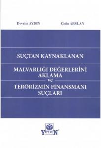 Suçtan Kaynaklanan Mal Varlığı Değerlerini Aklama ve Terörizmin Finansmanı Suçları