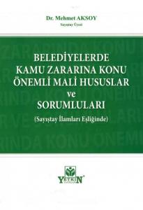 Belediyelerde Kamu Zararına Konu Önemli Mali Hususlar ve Sorumluları
