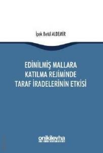 Edinilmiş Mallara Katılma Rejiminde Taraf İradelerinin Etkisi