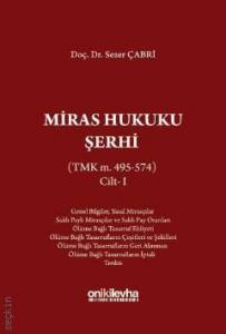 Miras Hukuku Şerhi (TMK M. 495 – 574) Cilt – I