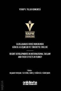 VEHUP 1.Yıllık Kongresi Uluslararası Vergi Hukukunda Güncel Gelişmeler ve Türkiye'ye Etkileri