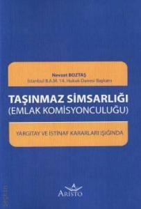 Taşınmaz Simsarlığı ( Emlak Komisyonculuğu ) Yargıtay ve İstinaf Kararları Işığında)