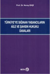 Türkiye'ye Sığınan Yabancıların Aile ve Şahsın Hukuku Davaları