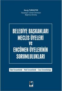 Belediye Başkanları Meclis Üyeleri ve Encümen Üyelerinin Sorumlulukları