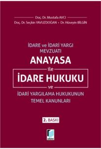 Anayasa ile İdare Hukuku ve İdari Yargılama Hukukunun Temel Kanunları