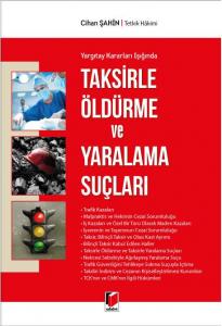 Taksirle Öldürme ve Yaralama Suçları