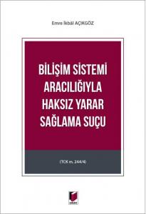 Bilişim Sistemi Aracılığıyla Haksız Yarar Sağlama Suçu