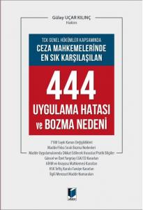 Ceza Mahkemelerinde En Sık Karşılaşılan 444 Uygulama Hatası ve Bozma Nedenleri