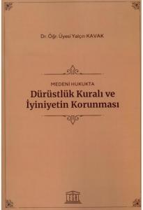 Dürüstlük Kuralı ve İyiniyetin Korunması