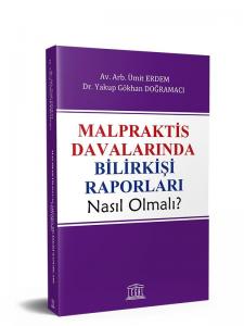Malpraktis Davalarında Bilirkişi Raporları Nasıl Olmalı?