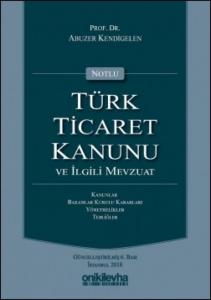 Notlu Türk Ticaret Kanunu ve İlgili Mevzuat