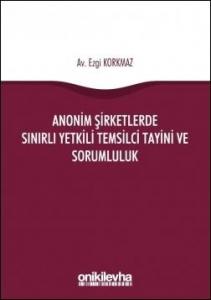 Anonim Şirketlerde Sınırlı Yetkili Temsilci Tayini ve Sorumluluk