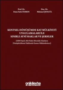 Kentsel Dönüşümde Kat Mülkiyeti Uygulamaları İle Sınırlı Ayni Haklar ve Şerhler