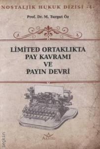 Nostaljik Hukuk Dizisi – 4 Limited Ortaklıkta Pay Kavramı ve Payın Devri