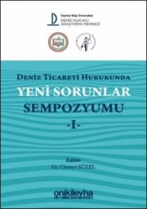 Deniz Ticareti Hukukunda Yeni Sorunlar Sempozyumu – I