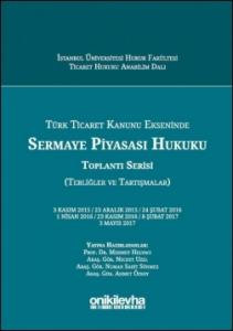 Türk Ticaret Kanunu Ekseninde Sermaye Piyasası Hukuku Toplantı Serisi