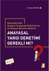 Anayasal Yargı Denetimi Gerekli mi?