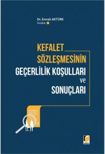 Kefalet Sözleşmesinin Geçerlilik Koşulları ve Sonuçları