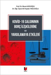 Kovid-19 Salgınının Borç İlişkilerine ve Yargılamaya Etkileri