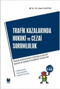Trafik Kazalarında Hukuki ve Cezai Sorumluluk